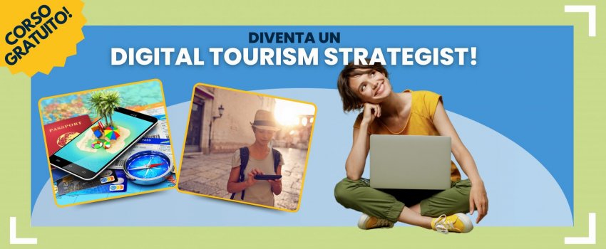 VUOI DIVENTARE DIGITAL TOURISM STRATEGIST IN MENO DI UN ANNO?