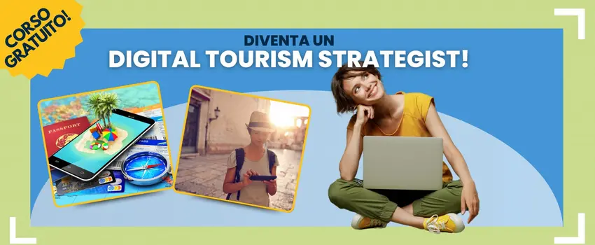 VUOI DIVENTARE DIGITAL TOURISM STRATEGIST IN MENO DI UN ANNO?