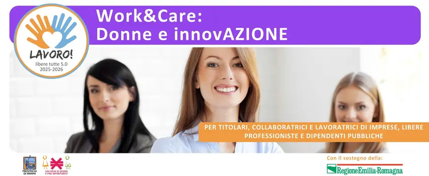 Work&Care: Donne e innovAZIONE Work&Care: Donne e innovAZIONE