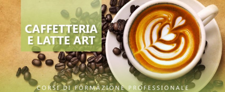 CORSO DI CAFFETTERIA E LATTE ART IN 24 ORE E IN 2 FASCE ORARIE
