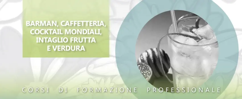BARMAN, CAFFETTERIA, COCKTAIL MONDIALI E INTAGLIO FRUTTA E VERDURA BARMAN, CAFFETTERIA, COCKTAIL MONDIALI E INTAGLIO FRUTTA E VERDURA