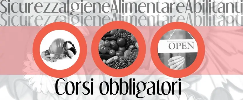 Corsi sicurezza, igiene alimentare e abilitanti Corsi sicurezza, igiene alimentare e abilitanti