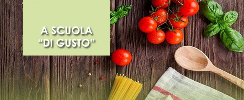A SCUOLA... ”DI GUSTO” A SCUOLA... ”DI GUSTO”
