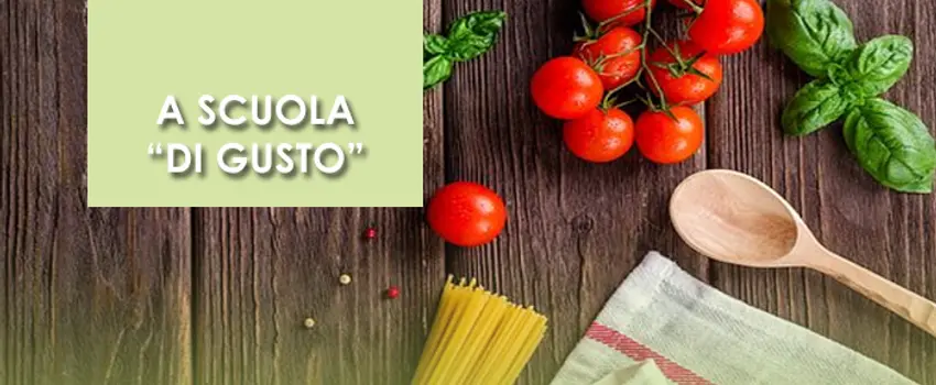 A SCUOLA... ”DI GUSTO” A SCUOLA... ”DI GUSTO”