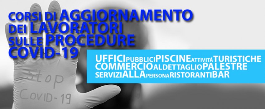 Corsi online di aggiornamento dei lavoratori sulle procedure Covid-19 Corsi online di aggiornamento dei lavoratori sulle procedure Covid-19