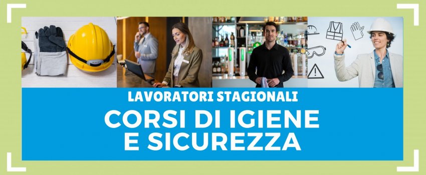CORSI DI IGIENE E SICUREZZA PER I LAVORATORI STAGIONALI
