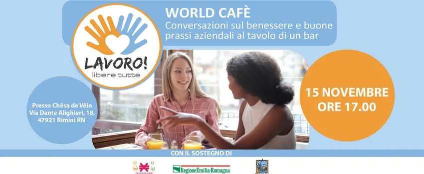 World Cafè - Progetto "LAVORO! Libere tutte - 4.0" della Provincia di Rimini